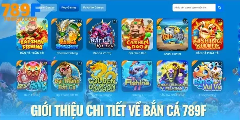Bắn cá 789F - Sảnh game đáng chơi cho cả tân thủ lẫn cao thủ
