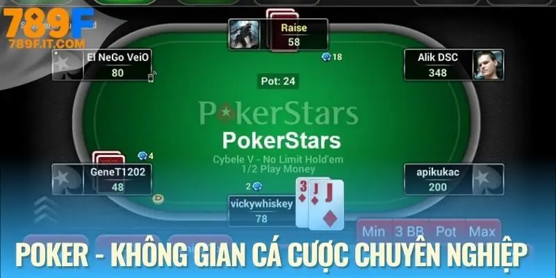 Poker - Không gian cá cược đỉnh cao, chuyên nghiệp từng chi tiết
